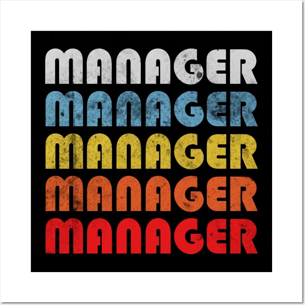 Manager gift retro design. Perfect present for mom dad friend him or her Wall Art by SerenityByAlex